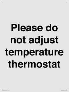 Please do not adjust temperature thermostat